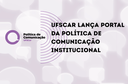 UFSCar lança portal da Política de Comunicação Institucional