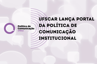 UFSCar lança portal da Política de Comunicação Institucional